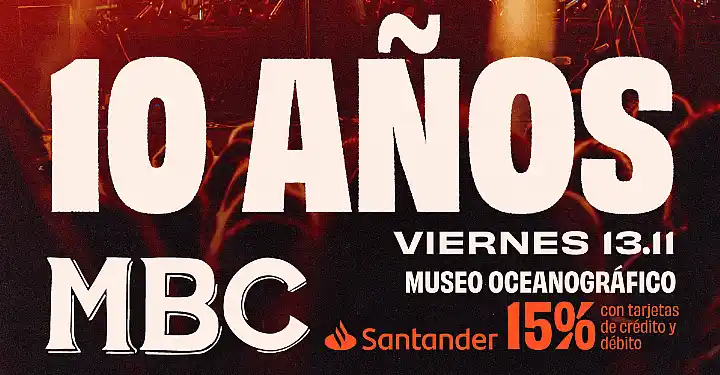 Flyer de MBC 10 AÑOS - 13/11 - MUSEO OCEANOGRAFICO
